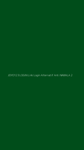 Tampilan Antarmuka Aplikasi Joyo123 Login Link Login Alternatif Anti Nawala - 2