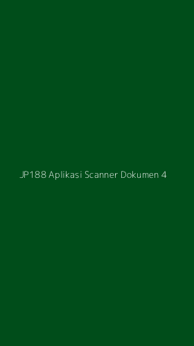 Tampilan Antarmuka Aplikasi Jp188 Aplikasi Scanner Dokumen - 4