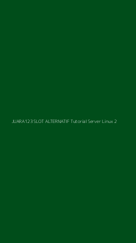 Tampilan Antarmuka Aplikasi Juara123 Slot Alternatif Tutorial Server Linux - 2