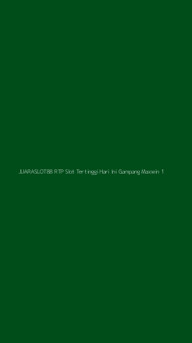Tampilan Antarmuka Aplikasi Juaraslot88 Rtp Slot Tertinggi Hari Ini Gampang Maxwin - 1