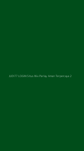 Tampilan Antarmuka Aplikasi Judi77 Login Situs Mix Parlay Aman Terpercaya - 2