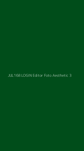 Tampilan Antarmuka Aplikasi Jul168 Login Editor Foto Aesthetic - 3