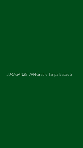 Tampilan Antarmuka Aplikasi Juragan28 Vpn Gratis Tanpa Batas - 3