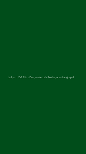 Tampilan Antarmuka Aplikasi Jackpot 108 Situs Dengan Metode Pembayaran Lengkap - 4