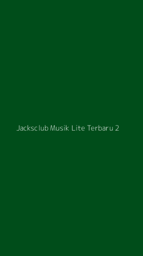 Tampilan Antarmuka Aplikasi Jacksclub Musik Lite Terbaru - 2