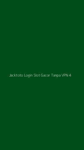 Tampilan Antarmuka Aplikasi Jacktoto Login Slot Gacor Tanpa Vpn - 4