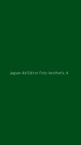 Tampilan Antarmuka Aplikasi Jagoan 4d Editor Foto Aesthetic - 4