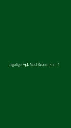 Tampilan Antarmuka Aplikasi Jagoliga Apk Mod Bebas Iklan - 1