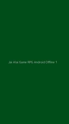 Tampilan Antarmuka Aplikasi Jai Alai Game Rpg Android Offline - 1