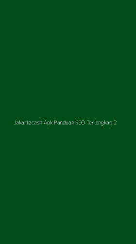 Tampilan Antarmuka Aplikasi Jakartacash Apk Panduan Seo Terlengkap - 2
