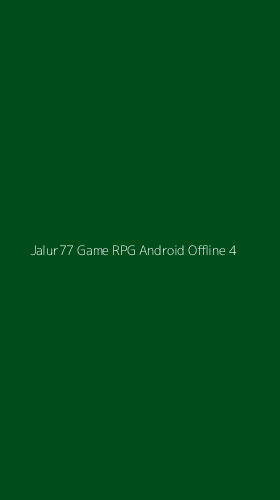 Tampilan Antarmuka Aplikasi Jalur77 Game Rpg Android Offline - 4