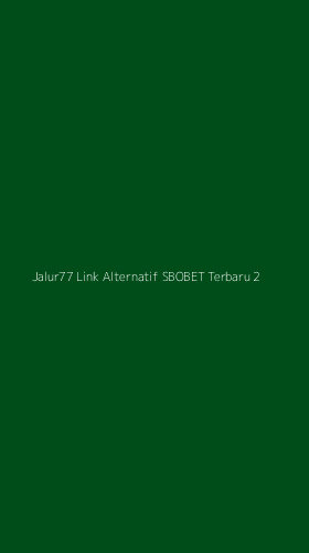 Tampilan Antarmuka Aplikasi Jalur77 Link Alternatif Sbobet Terbaru - 2