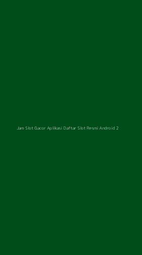 Tampilan Antarmuka Aplikasi Jam Slot Gacor Aplikasi Daftar Slot Resmi Android - 2