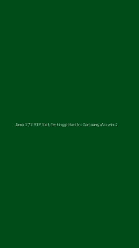 Tampilan Antarmuka Aplikasi Jambi777 Rtp Slot Tertinggi Hari Ini Gampang Maxwin - 2