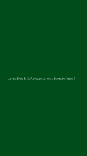 Tampilan Antarmuka Aplikasi Jambu Erek Erek Panduan Lengkap Bermain Aman - 2