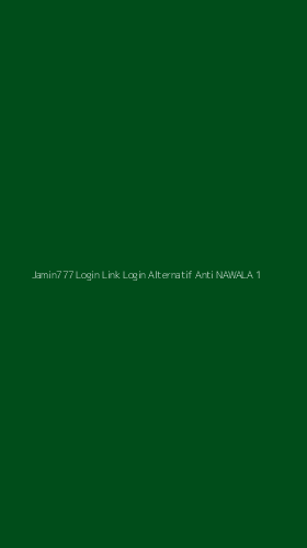 Tampilan Antarmuka Aplikasi Jamin777 Login Link Login Alternatif Anti Nawala - 1