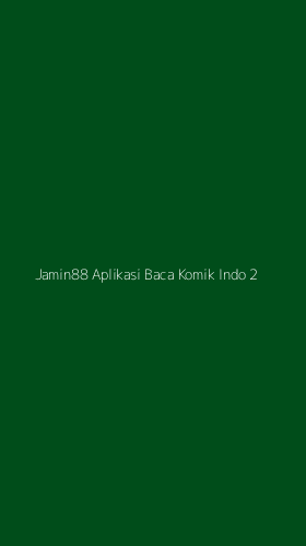 Tampilan Antarmuka Aplikasi Jamin88 Aplikasi Baca Komik Indo - 2