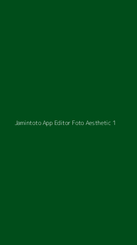 Tampilan Antarmuka Aplikasi Jamintoto App Editor Foto Aesthetic - 1