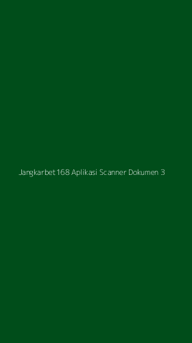 Tampilan Antarmuka Aplikasi Jangkarbet168 Aplikasi Scanner Dokumen - 3