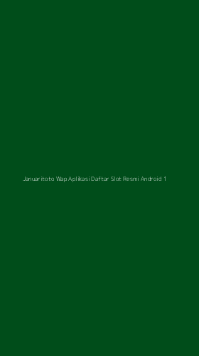 Tampilan Antarmuka Aplikasi Januaritoto Wap Aplikasi Daftar Slot Resmi Android - 1