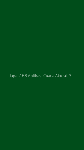 Tampilan Antarmuka Aplikasi Japan168 Aplikasi Cuaca Akurat - 3