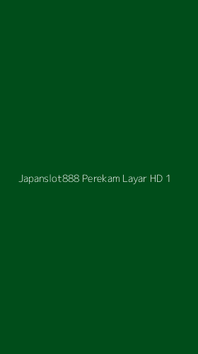 Tampilan Antarmuka Aplikasi Japanslot888 Perekam Layar Hd - 1