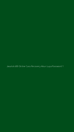 Tampilan Antarmuka Aplikasi Jasatoto99 Online Cara Recovery Akun Lupa Password - 1