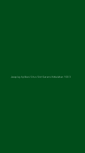 Tampilan Antarmuka Aplikasi Javaplay Aplikasi Situs Slot Garansi Kekalahan 100 - 3