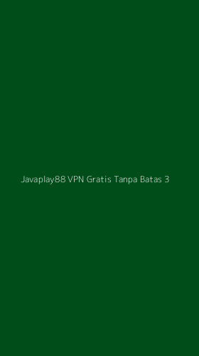 Tampilan Antarmuka Aplikasi Javaplay88 Vpn Gratis Tanpa Batas - 3