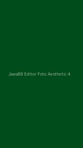 Tampilan Antarmuka Aplikasi Jawa88 Editor Foto Aesthetic - 4