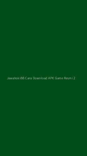 Tampilan Antarmuka Aplikasi Jawahoki88 Cara Download Apk Game Resmi - 2
