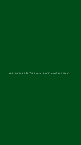 Tampilan Antarmuka Aplikasi Jayatoto88 Daftar Cara Baca Pasaran Bola Handicap - 3