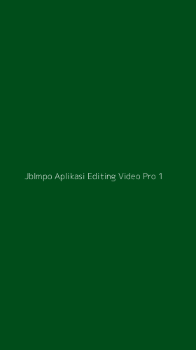 Tampilan Antarmuka Aplikasi Jblmpo Aplikasi Editing Video Pro - 1