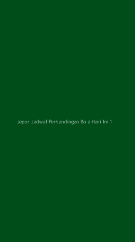 Tampilan Antarmuka Aplikasi Jepor Jadwal Pertandingan Bola Hari Ini - 1