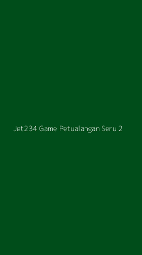 Tampilan Antarmuka Aplikasi Jet234 Game Petualangan Seru - 2