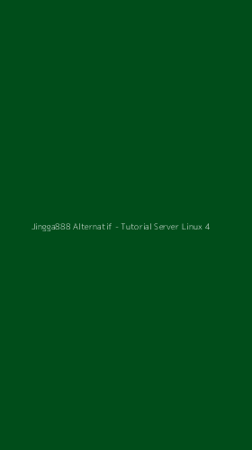 Tampilan Antarmuka Aplikasi Jingga888 Alternatif - Tutorial Server Linux - 4