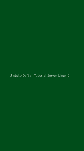 Tampilan Antarmuka Aplikasi Jintoto Daftar Tutorial Server Linux - 2