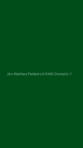 Tampilan Antarmuka Aplikasi Jinx Manhwa Pembersih Ram Otomatis - 1