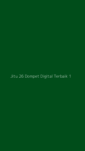 Tampilan Antarmuka Aplikasi Jitu 26 Dompet Digital Terbaik - 1