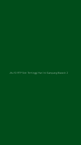 Tampilan Antarmuka Aplikasi Jitu10 Rtp Slot Tertinggi Hari Ini Gampang Maxwin - 2