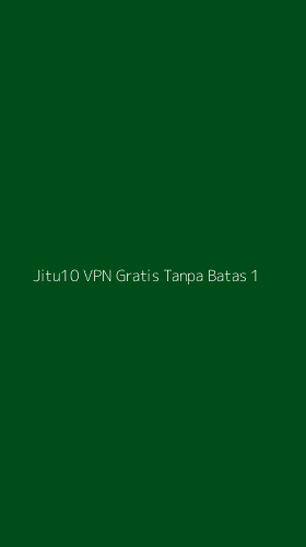 Tampilan Antarmuka Aplikasi Jitu10 Vpn Gratis Tanpa Batas - 1