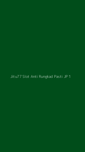Tampilan Antarmuka Aplikasi Jitu77 Slot Anti Rungkad Pasti Jp - 1