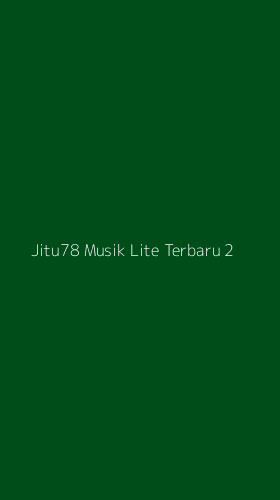 Tampilan Antarmuka Aplikasi Jitu78 Musik Lite Terbaru - 2