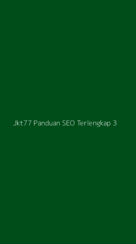 Tampilan Antarmuka Aplikasi Jkt77 Panduan Seo Terlengkap - 3