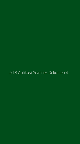 Tampilan Antarmuka Aplikasi Jkt8 Aplikasi Scanner Dokumen - 4