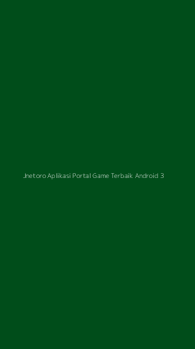 Tampilan Antarmuka Aplikasi Jnetoro Aplikasi Portal Game Terbaik Android - 3