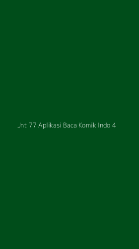 Tampilan Antarmuka Aplikasi Jnt 77 Aplikasi Baca Komik Indo - 4