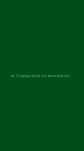 Tampilan Antarmuka Aplikasi Jnt 77 Aplikasi Daftar Slot Resmi Android - 2
