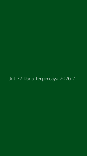 Tampilan Antarmuka Aplikasi Jnt 77 Dana Terpercaya 2026 - 2