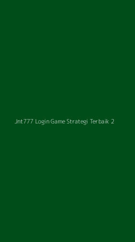 Tampilan Antarmuka Aplikasi Jnt777 Login Game Strategi Terbaik - 2